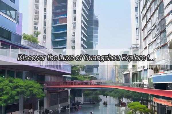 Discover the Luxe of Guangzhou Explore the Exquisite Xiaodaishidai Villas at Address